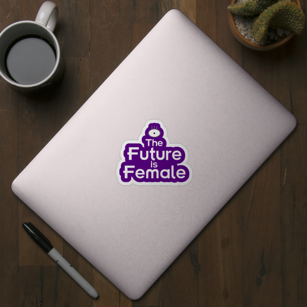 The Future is Female (Alien Girl Version) by fashionsforfans